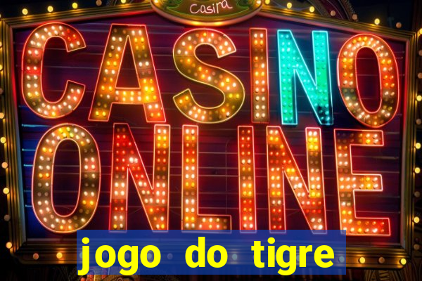 jogo do tigre deposito minimo 1 real